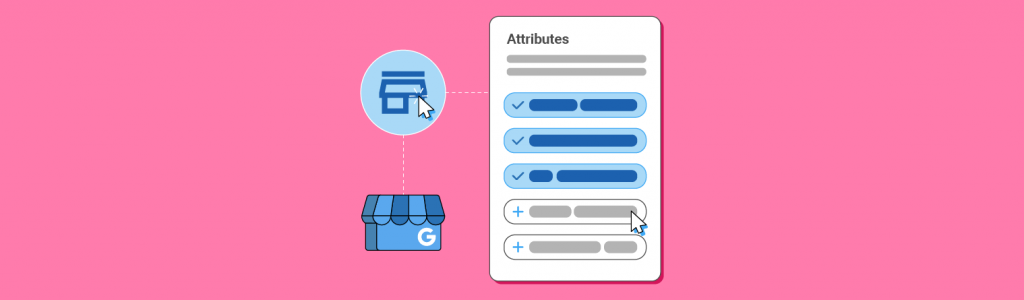 How to Use Google Business Profile Attributes